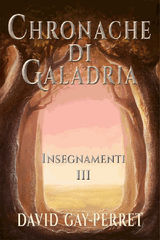 CRONACHE DI GALADRIA III - INSEGNAMENTI
CRONACHE DI GALADRIA