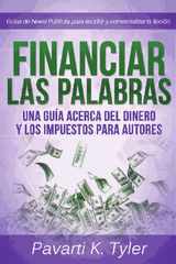 FINANCIAR LAS PALABRAS: UNA GUA ACERCA DEL DINERO Y LOS IMPUESTOS PARA AUTORES