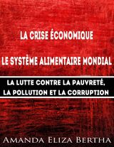 LA CRISE CONOMIQUE : SYSTME ALIMENTAIRE MONDIAL  LUTTE CONTRE LA PAUVRET, LA POLLUTION ET LA CORRUPTION