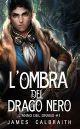 LOMBRA DEL DRAGO NERO (LANNO DEL DRAGO #1)