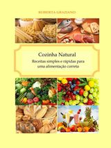 COZINHA NATURAL  -  RECEITAS SIMPLES E RPIDAS PARA UMA ALIMENTAO CORRETA