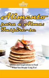 ALIMENTO PARA A ALMA: INSPIRE-SE