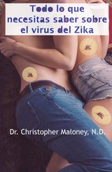 TODO LO QUE NECESITAS SABER SOBRE EL VIRUS DEL ZIKA