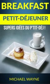 BREAKFAST: PETIT-DJEUNER: SUPERS IDES DU PTIT-DJ !