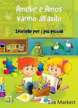 AMELIA E AMOS VANNO ALLASILO - STORIELLE PER I PI PICCOLI