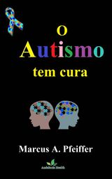 O AUTISMO TEM CURA