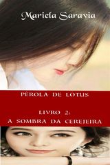 PROLA DE LTUS - LIVRO 2: A SOMBRA DA CEREJEIRA