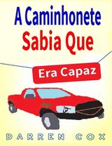 A CAMINHONETE SABIA QUE ERA CAPAZ