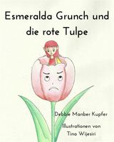 ESMERALDA GRUNCH UND DIE ROTE TULPE