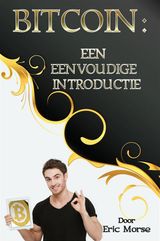 BITCOIN: EEN EENVOUDIGE INTRODUCTIE