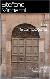 LO STAMPATORE - LOMBRA DEL CAMPANILE