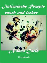 ITALIENISCHE REZEPTE RASCH UND LECKER