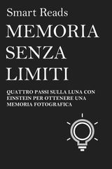 MEMORIA SENZA LIMITI - QUATTRO PASSI SULLA LUNA CON EINSTEIN PER OTTENERE UNA MEMORIA FOTOGRAFICA