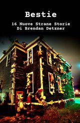 BESTIE  16 NUOVE STRANE STORIE  DI BRENDAN DETZNER