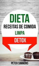 DIETA: RECEITAS DE COMIDA LIMPA (DETOX)