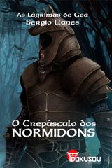 O CREPSCULO DOS NORMIDONS - PRIMEIRO EPISDIO DA SAGA: AS LGRIMAS DE GEA