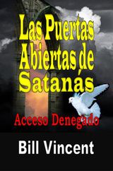 LAS PUERTAS ABIERTAS DE SATANS: ACCESO DENEGADO