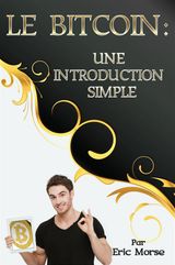 LE BITCOIN: UNE INTRODUCTION SIMPLE