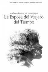 LA ESPOSA DEL VIAJERO DEL TIEMPO. UNA HISTORIA BREVE.