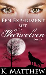 EEN EXPERIMENT MET WEERWOLVEN: DEEL 3