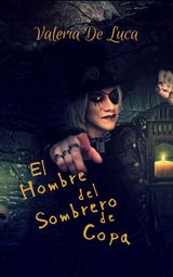 EL HOMBRE DEL SOMBRERO DE COPA
HORROR, SPLATTER, DARK FANTASY,