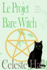 LE PROJET BARE WITCH
KITTY COVEN