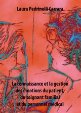 LA CONNAISSANCE ET LA GESTION DES MOTIONS DU PATIENT, DU SOIGNANT FAMILIAL ET DU PERSONNEL MDICAL