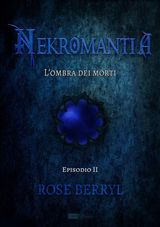 LOMBRA DEI MORTI
NEKROMANTIA