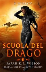 SCUOLA DEL DRAGO: INIZIATO
SCUOLA DEL DRAGO