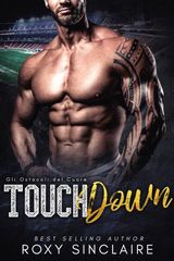 TOUCHDOWN - GLI OSTACOLI DEL CUORE
A BAD BOY SPORTS ROMANCE