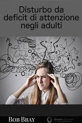 DISTURBO DA DEFICIT DI ATTENZIONE NEGLI ADULTI