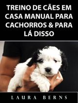 TREINO DE CES EM CASA MANUAL PARA CACHORROS  &  PARA L DISSO