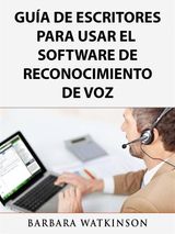 GUA DE ESCRITORES PARA USAR EL SOFTWARE DE RECONOCIMIENTO DE VOZ