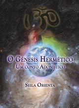 O GNESIS HERMTICO - UM CONTO ADONSTICO