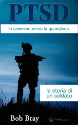 PTSD IN CAMMINO VERSO LA GUARIGIONE: LA STORIA DI UN SOLDATO