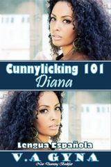 CUNNILINGUS 101 - DIANA
CUNNILINGUS 101