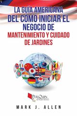 LA GUA AMERICANA DEL CMO INICIAR EL NEGOCIO DE MANTENIMIENTO Y CUIDADO DE JARDINES.