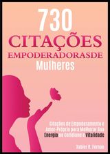730 CITAÇÕES EMPODERADORAS DE MULHERES