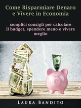 COME RISPARMIARE DENARO E VIVERE IN ECONOMIA