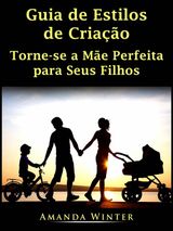 GUIA DE ESTILOS DE CRIAO: TORNE-SE A ME PERFEITA PARA SEUS FILHOS