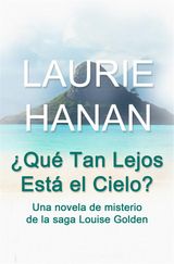 QU TAN LEJOS EST EL CIELO?
LOUISE GOLDEN