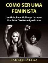 COMO SER UMA FEMINISTA