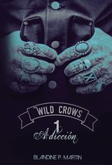 WILD CROWS - 1. ADICCIN
WILD CROWS