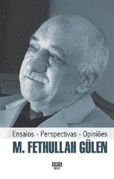 ENSAIOS - PERSPECTIVAS - OPINIES M. FETHULLAH GLEN