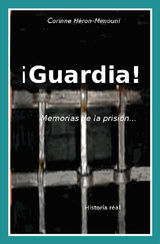 GUARDIA! MEMORIAS DE LA PRISIN