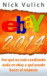 EBAY 2014. POR QU NO EST VENDIENDO NADA EN EBAY Y QU PUEDE HACER AL RESPECTO