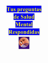 TUS PREGUNTAS DE SALUD MENTAL RESPONDIDAS