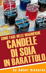 COME FARE DELLE MAGNIFICHE CANDELE DI SOIA IN BARATTOLO