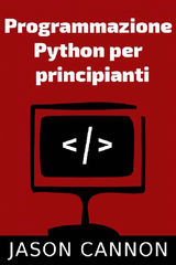 PROGRAMMAZIONE  PYTHON PER  PRINCIPIANTI