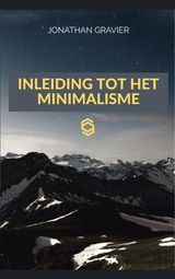 INLEIDING TOT HET MINIMALISME